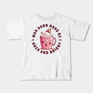 May your days be cozy and bright Kids T-Shirt